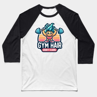 Fun Gym Hair Don't Care Fitness Tee Baseball T-Shirt